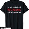 T-Shirt Alcool Manche Courte L’alcool Il Etait Consentant