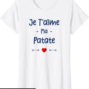 T-Shirt Amour Femme Patate Couple Je T’aime Ma Patate