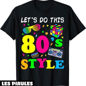 T-Shirt Annee 80 Style Annees 80 Tenue De Fete Retro