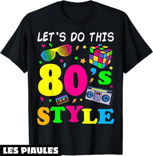 T-Shirt Annee 80 Style Annees 80 Tenue De Fete Retro