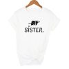 T-Shirt BFF Sister