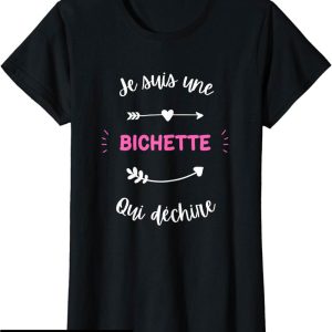 T-Shirt Bichette Humour Femme Qui Dechire D’amour Bichette T-Shirt Bichette Humour Femme Qui Dechire D’amour Bichette