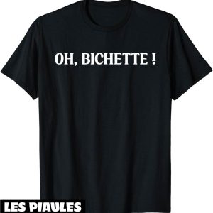 T-Shirt Bichette Humour Oh Biche Amour Surnom T-Shirt Bichette Humour Oh Biche Amour Surnom