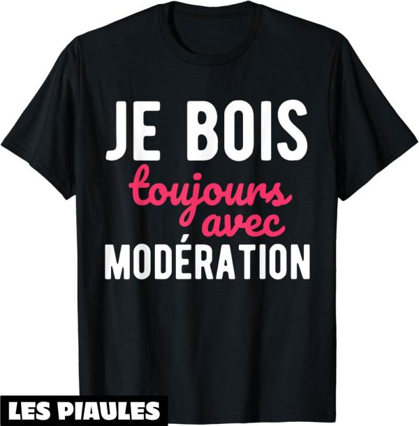 T-Shirt Couple Drole Je Bois Toujours Avec Moderation Humour