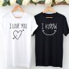 T Shirt Couple I Love You I Know
