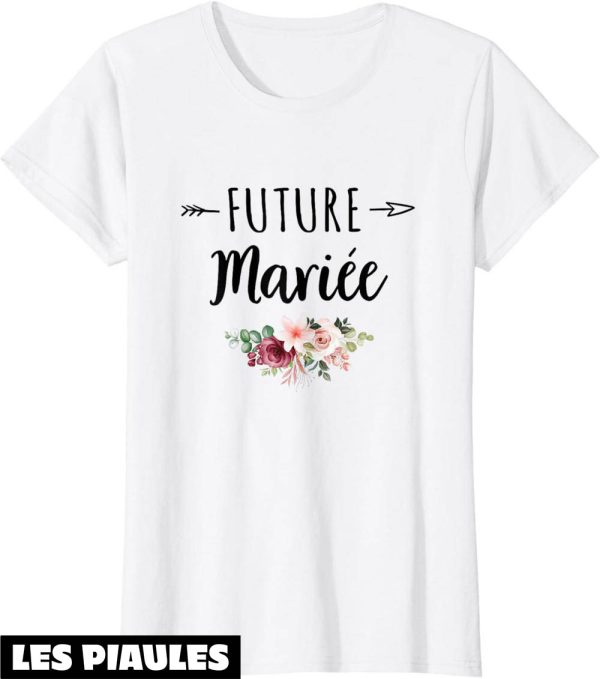 T-Shirt Enterrement De Vie De Jeune Fille Future Mariee Evjf