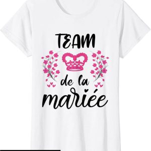 T-Shirt Enterrement De Vie De Jeune Fille Team De La Mariee