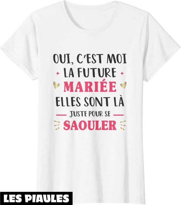 T-Shirt Evjf A Faire Soi Meme Equipe Future Mariee Alcool