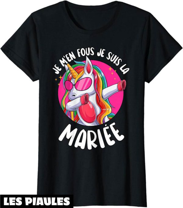 T-Shirt Evjf A Faire Soi Meme Je M’en Fous Je Suis La Mariee