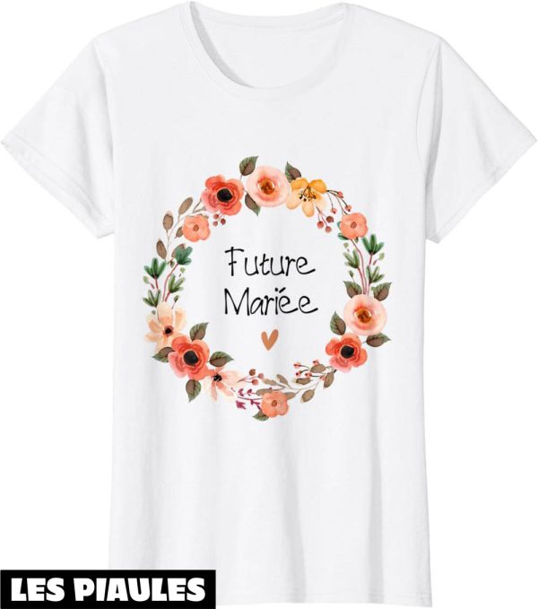 T-Shirt Evjf A Faire Soi Meme Personnalise Future Mariee Bride