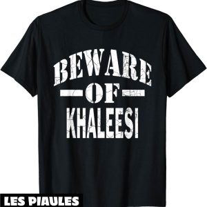 T-Shirt Famille Personnalise Mefiez-Vous De Khaleesi Equipe
