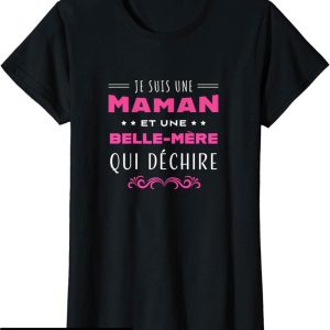 T-Shirt Fete Des Meres Maman Et Belle Mere Qui Dechire
