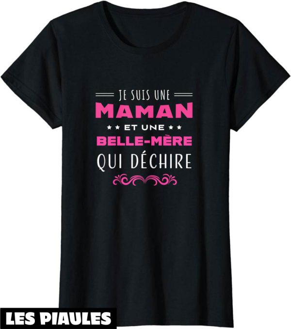 T-Shirt Fete Des Meres Maman Et Belle Mere Qui Dechire