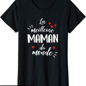 T-Shirt Fete Des Meres Meilleure Maman Du Monde Super Cadeau