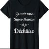 T-Shirt Fete Des Meres Super Maman Qui Dechire Idee Cadeau