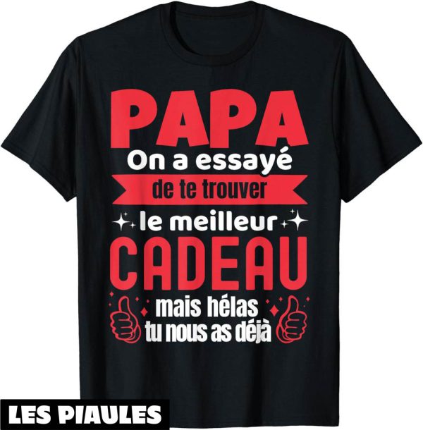 T-Shirt Fete Des Peres Cadeau Humour Drole Anniversaire