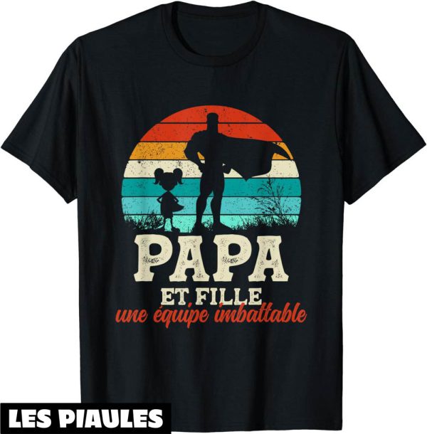 T-Shirt Fete Des Peres Equipe Papa Fille Humour Super Papa