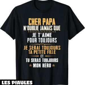 T-Shirt Fete Des Peres Humour Cadeau Papa Anniversaire