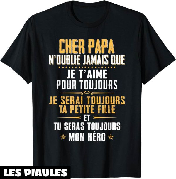 T-Shirt Fete Des Peres Humour Cadeau Papa Anniversaire
