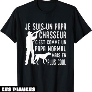 T-Shirt Fete Des Peres Humour Papa Chasseur Idee