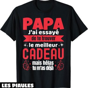 T-Shirt Fete Des Peres Papa Cadeau Anniversaire Humoristique