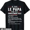 T-Shirt Fete Des Peres Papa D’une Fille Completement Folle
