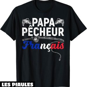 T-Shirt Fete Des Peres Papa Pecheur Francais Humour
