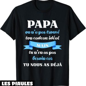 T-Shirt Fete Des Peres Papa Tu Nous As Deja Humour