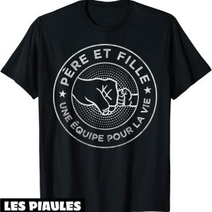 T-Shirt Fete Des Peres Pere Et Fille Une Equipe Pour La Vie