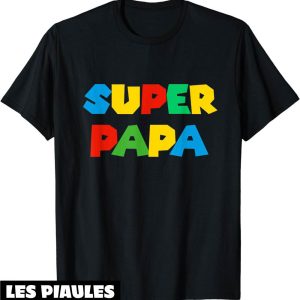 T-Shirt Fete Des Peres Super Papa Retrogaming