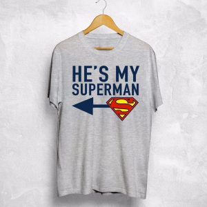T-Shirt He's My Superman 4 T Shirt Hes My Superman 5