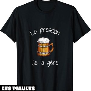 T-Shirt Humoristique Homme La Pression Je La Gere Humour