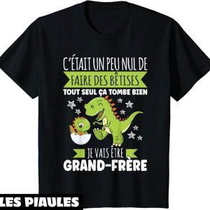 T-Shirt Je Vais Etre Grand Frere Annonce Dinosaure Betises
