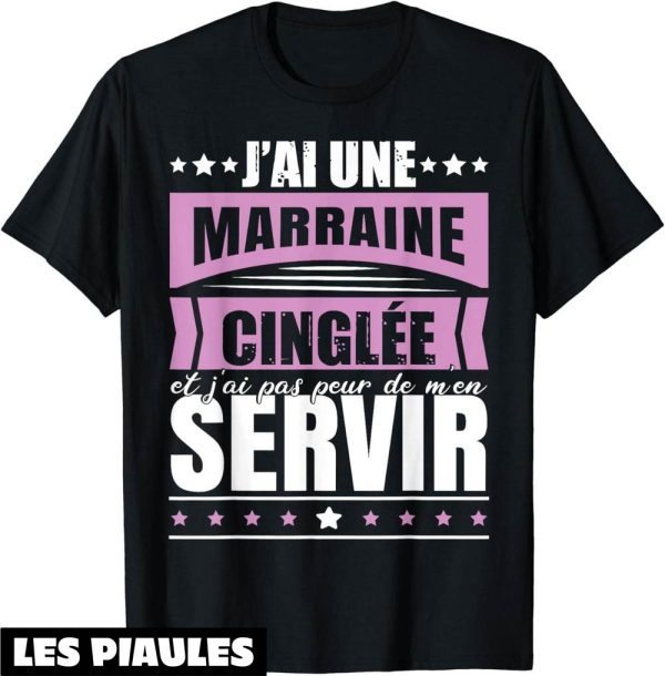 T-Shirt Marraine Filleul J’ai Une Marraine Cinglee Femmes