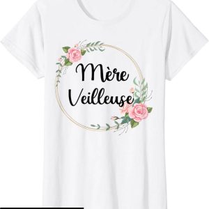 T-Shirt Mere Veilleuse Merveilleuse Maman Cadeau Fleur