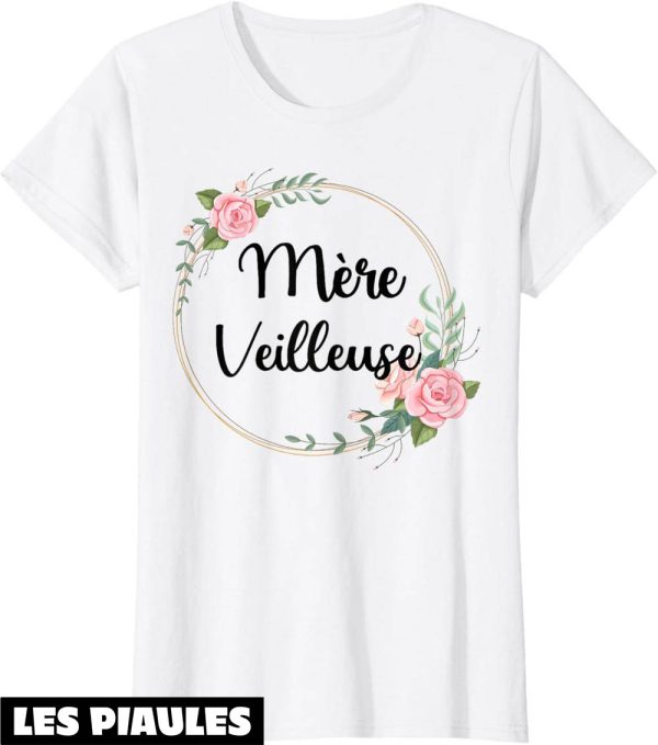 T-Shirt Mere Veilleuse Merveilleuse Maman Cadeau Fleur