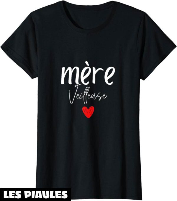 T-Shirt Mere Veilleuse Merveilleuse Maman Humour Idee