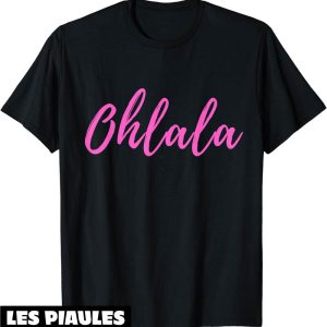 T-Shirt Oh La La Culture D’expression Francaise Chic Ohlala