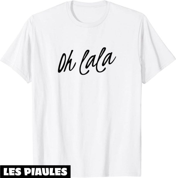 T-Shirt Oh La La Ohlala T’aime Bonjour Paris France