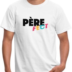 T-Shirt Pere Fect
