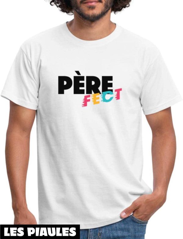 T-Shirt Pere Fect