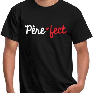 T-Shirt Pere Fect Cadeau Fete Des Peres Papa