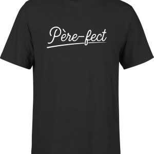 T-Shirt Pere Fect Papa Anniversaire Rigolo Humoristique