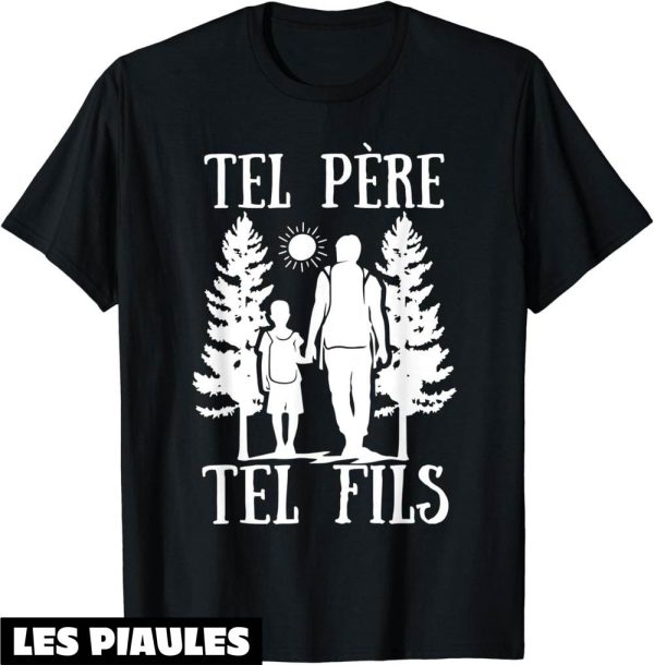 T-Shirt Pere Fils Cheminer Randonner Marcheur Campeur Cadeau