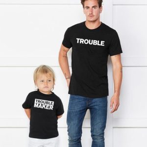 T Shirt Pere Fils Trouble Maker