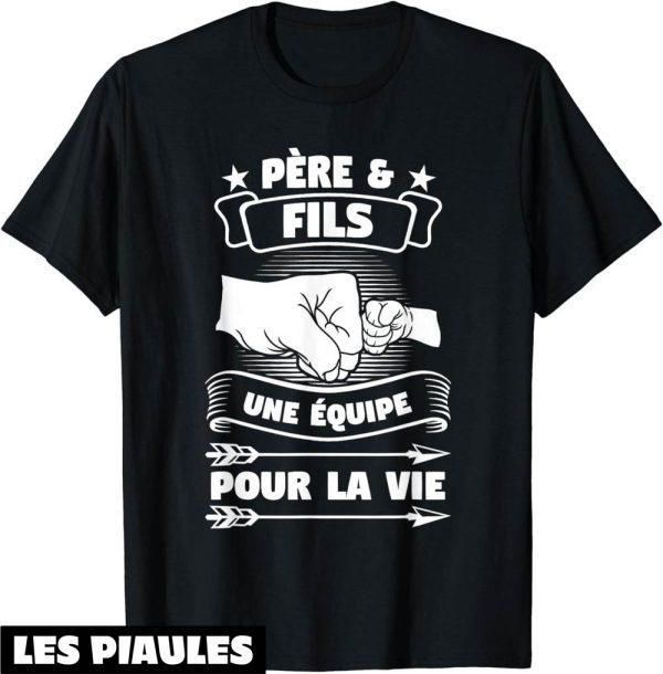 T-Shirt Pere Fils Une Equipe Pour La Vie Papa Et Fils