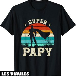 T-Shirt Pour Papy Fete Des Papy Meilleur Grand Pere Humour