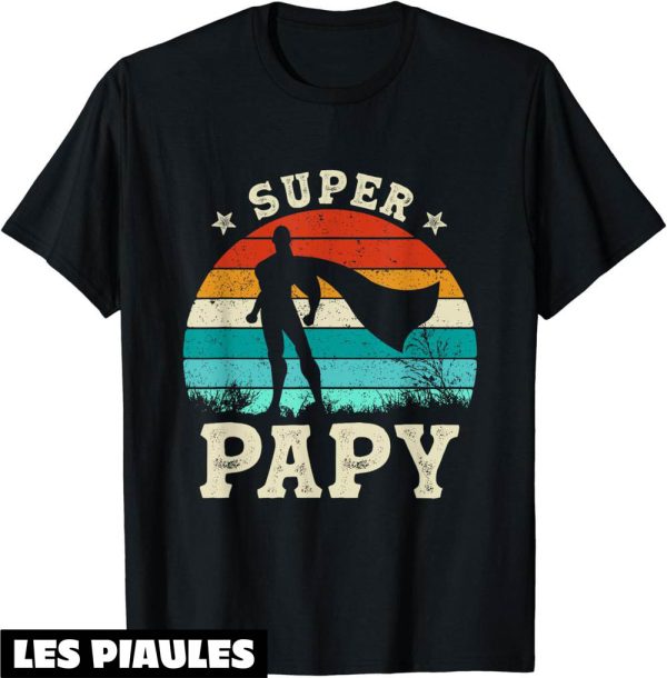 T-Shirt Pour Papy Fete Des Papy Meilleur Grand Pere Humour