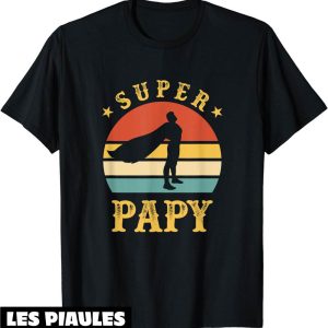 T-Shirt Pour Papy Super Papy Cadeau Meilleure Grand-Pere