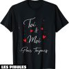 T-Shirt Saint Valentin Toi Et Moi Pour Forever Couple